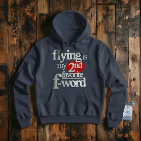 Flying Is My Second Favorite F-Word - Pullover Hoodie